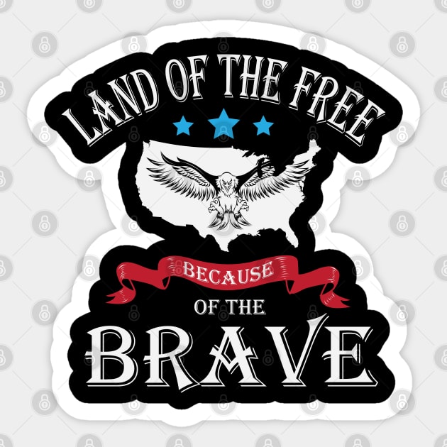 Land Of The Free Because Of The Brave Sticker by ryanjaycruz